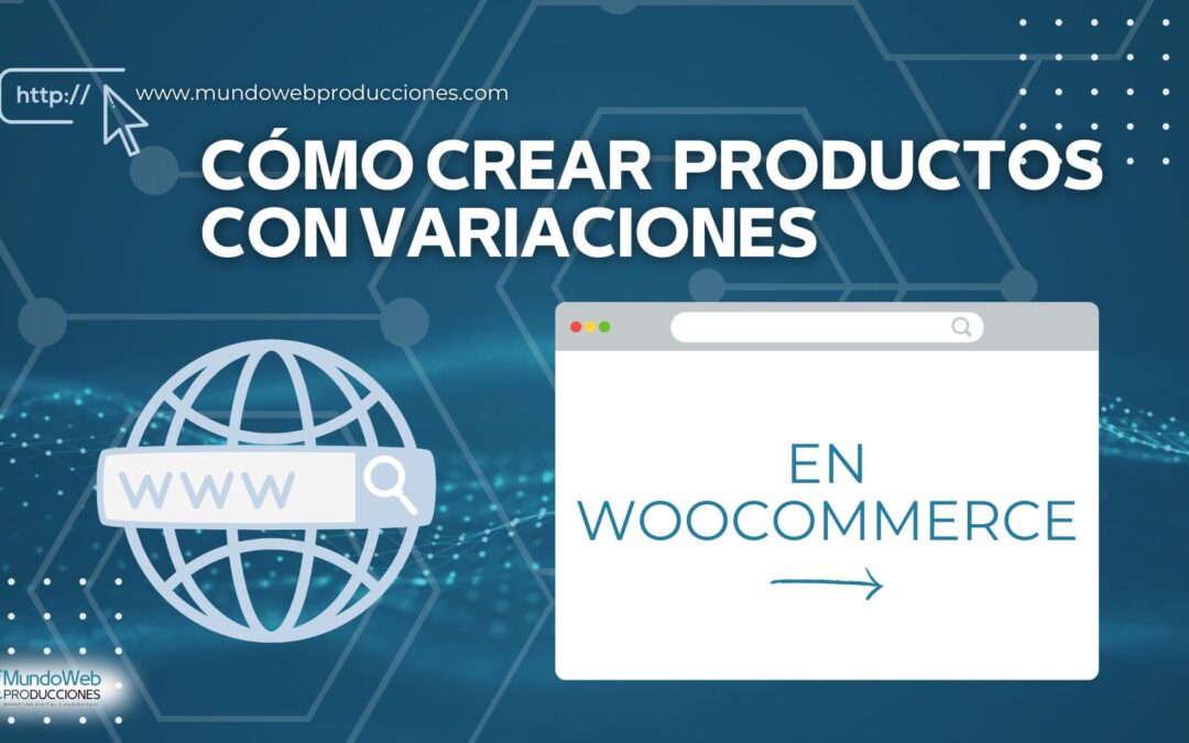 Cómo crear productos con variaciones en WordPress con Woocommerce